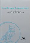 Capa do livro Pragm�tica da investiga��o cient�fica, Luiz Henrique de Ara�jo Dutra