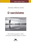 Capa do livro O narcisismo - Necess�rio quando � sadio, ofuscante quando apaga os outros, Antonio Alberto Semi