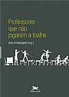 Capa do livro Professores que n�o jogaram a toalha, Ana Archangelo