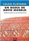Capa do livro Em busca de novo modelo: reflexões sobre a crise contemporânea, Celso Furtado