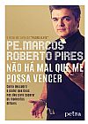 Capa do livro N�o h� mal que me possa vencer, Pe. Marcos Roberto
