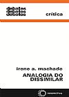Capa do livro Analogia do dissimilar, Irene A. Machado