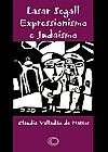 Capa do livro Lasar segall: expressionismo e juda�smo, Claudia Vallad�o de Mattos
