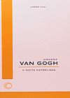 Capa do livro Vincent van gogh: a noite estrelada, Jorge Coli