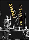 Capa do livro O espa�o da trag�dia, Gilson Motta