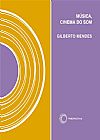 Capa do livro M�sica, cinema do som, Gilberto Mendes