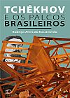 Capa do livro Tch�khov e os palcos brasileiros, Rodrigo Alves do Nascimento