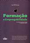 Capa do livro Forma��o e empregabilidade - Os desafios da pr�xima d�cada na educa��o superior, F�bio Garcia dos Reis