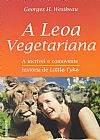 Capa do livro Leoa Vegetariana, A Incr�vel e Comovente Hist�ria de Little Tyke, Georges H. Westbeau
