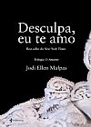 Capa do livro Desculpa, eu te amo, Jodi Ellen Malpas