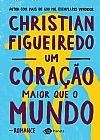 Capa do livro Um cora��o maior que o mundo, Christian Figueiredo