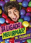 Capa do livro T� ligado, meu irm�o ?, Mr. Poladoful