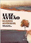 Capa do livro Da Aurora ao P�r do Sol, LUIZ AYRAO