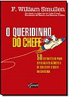 Capa do livro Queridinho do Chefe, O: 50 Estrat�gias Para Ser o Aliado N�mero 1 de Seu Chefe e Subir na Carreira, F. William Smullen