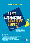 Capa do livro Direito administrativo para o exame da OAB - 2� fase, Leandro Velloso