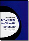 Capa do livro Desastrada Maquin�ria do Desejo, Monica Genelhu Fagundes