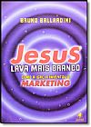 Capa do livro Jesus Lava Mais Branco: Como a Igreja Inventou o Marketing, Bruno Ballardini