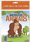 Capa do livro Livrinho de Colorir: Incríveis Animais, Todolivro