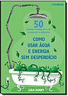 Capa do livro 50 Formas Inteligentes de Preservar o Planeta: Como Usar �gua e Energia Sem Desperd�cio, Si�n Berry