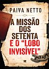 Capa do livro A miss�o dos setenta e o �lobo invis�vel�, Jos� de Paiva Netto