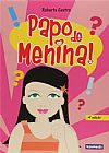 Capa do livro Papo de Menina 4� Edi��o, Roberta Castro