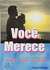 Capa do livro Voce Merece... E Voce Consegue! - Dinheiro, Saude E Felicidade, ABIGAIL FELICIANO