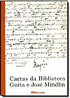 Capa do livro CARTAS DA BIBLIOTECA DE GUITA E JOSE MINDLIM, MINDLIM