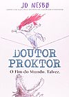 Capa do livro Doutor Proktor - o fim do mundo. talvez, JO NESBO