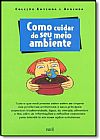 Capa do livro Como Cuidar do Seu Meio Ambiente, Equipe Bei