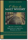 Capa do livro Guia do Malt Whisky, O: Regi�es e Destilarias Processos de Fabrica��o Whiskies de A - Z, Michael Jackson