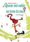 Capa do livro Quem vai subir no trem do saci?, Walter Moreira Santos