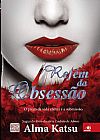 Capa do livro Ref�m da Obsess�o, Alma Katsu