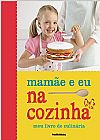 Capa do livro Mam�e e Eu na Cozinha, Dorling Kindersley