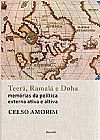 Capa do livro Teer�, Ramal� e Doha: Mem�rias da Pol�tica Externa Ativa e Altiva, Celso Amorim