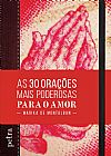 Capa do livro As 30 orações mais poderosas para o amor, de Montalban Marika