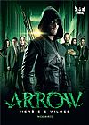 Capa do livro Arrow: Her�is e Vil�es, Nick Aires