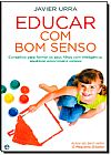 Capa do livro Educar com Bom Senso, Javier Urra