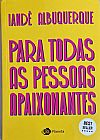Capa do livro Para Todas as Pessoas Apaixonantes, Iandê Albuquerque