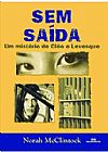 Capa do livro Sem Saída - Série Cléo e Levesque, Norah McClintock