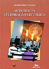 Capa do livro Autores da celebra��o lit�rgica, Serginho Valle