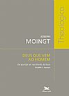 Capa do livro Deus que vem ao homem - Volume II: Da apari��o ao nascimento de Deus - Apari��o, Joseph Moingt