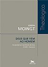 Capa do livro Deus que vem ao homem - Volume II: Da apari��o ao nascimento de Deus - Nascimento, Joseph Moingt