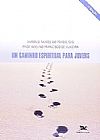 Capa do livro Um caminho espiritual para jovens, Adelino Francisco de Antonio Ramos do; Oliveira
