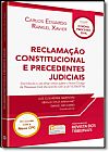 Capa do livro Reclama��o Constitucional e Precedentes Judiciais - Cole��o o Novo Processo Civil, Carlos Eduardo Rangel Xavier