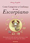 Capa do livro Como conquistar a confian�a de um escorpiano, Mary English