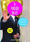 Capa do livro A prisão da fé, Lawrence Wright