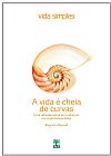 Capa do livro A Vida � Cheio de Curvas, Eug�nio Mussak
