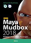 Capa do livro Autodesk Maya e Mudbox 2018, Adilson da Silva Freitas