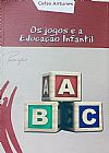 Capa do livro Jogos e a Educa��o Infantil, Os, Andr�a de Sousa Gama