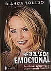 Capa do livro RECICLAGEM EMOCIONAL, Bianca Toledo